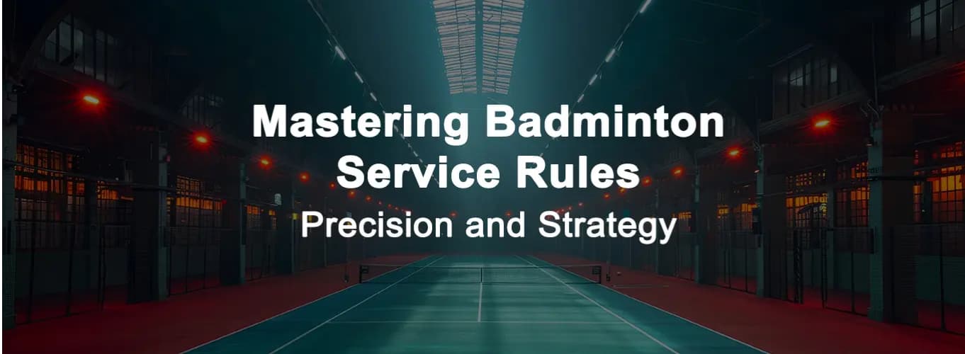 Mastering Badminton Service Rules